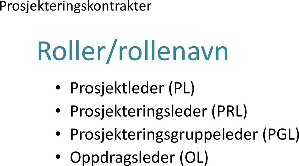 (PL) Prosjekteringsleder (PRL)