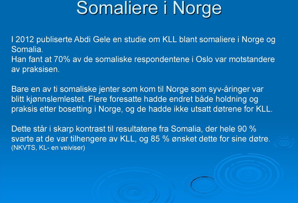 Bare en av ti somaliske jenter som kom til Norge som syv-åringer var blitt kjønnslemlestet.