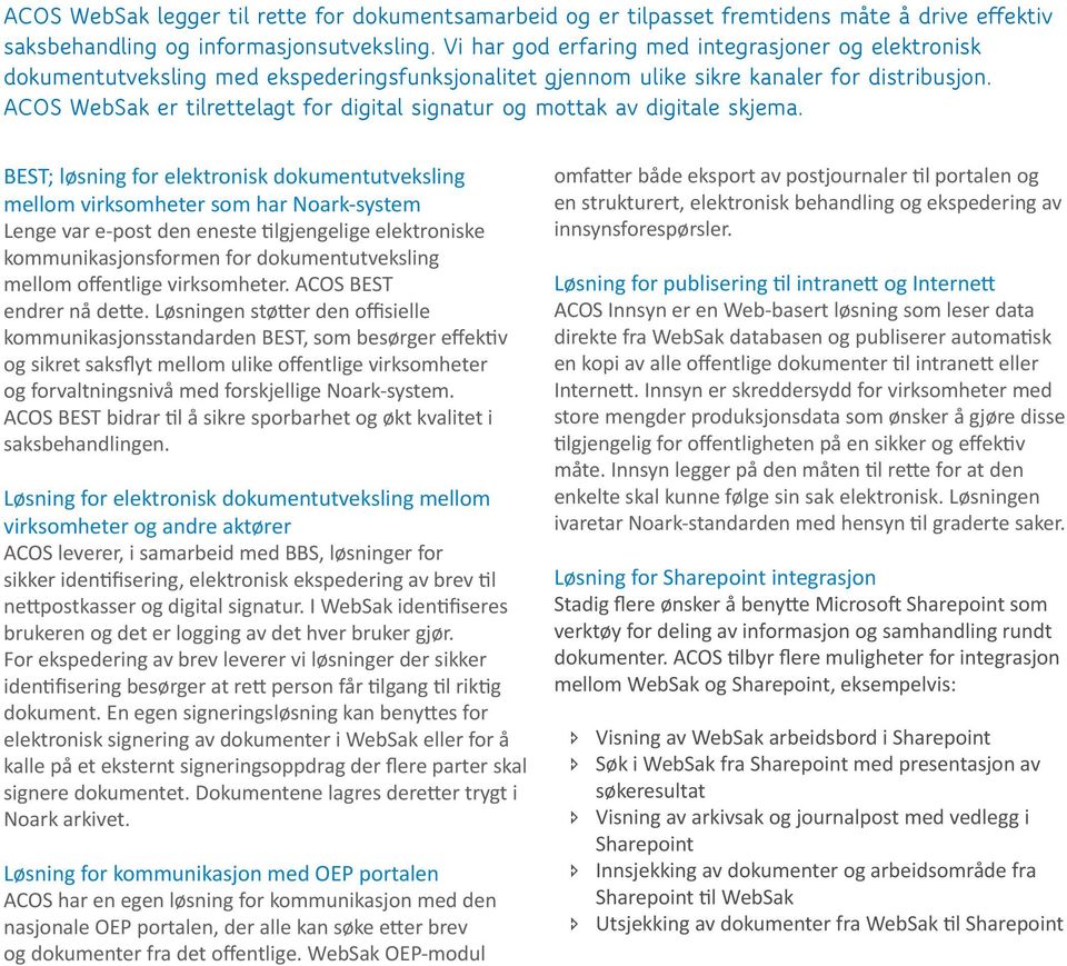 ACOS WebSak er tilrettelagt for digital signatur og mottak av digitale skjema.