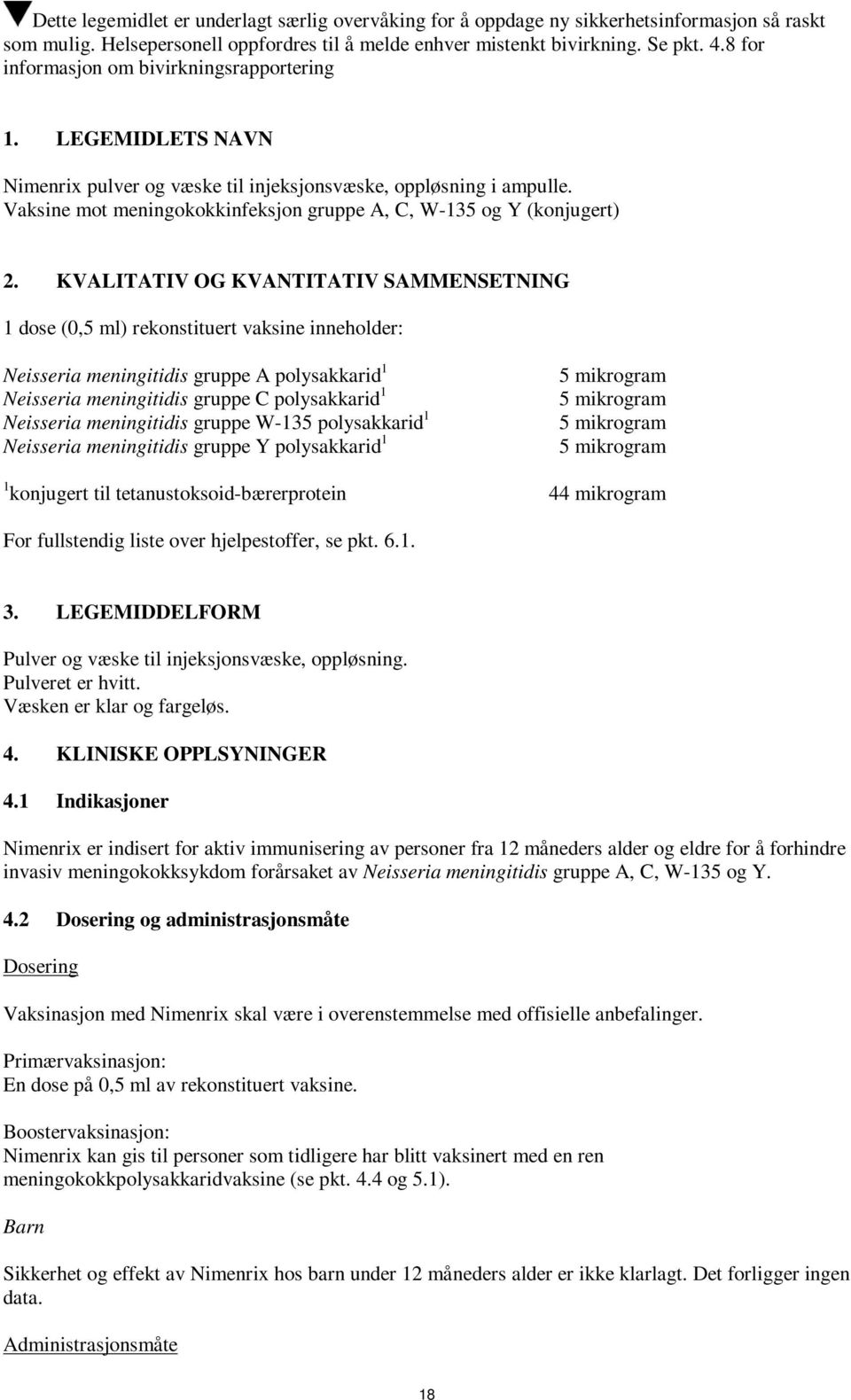 Vaksine mot meningokokkinfeksjon gruppe A, C, W-135 og Y (konjugert) 2.