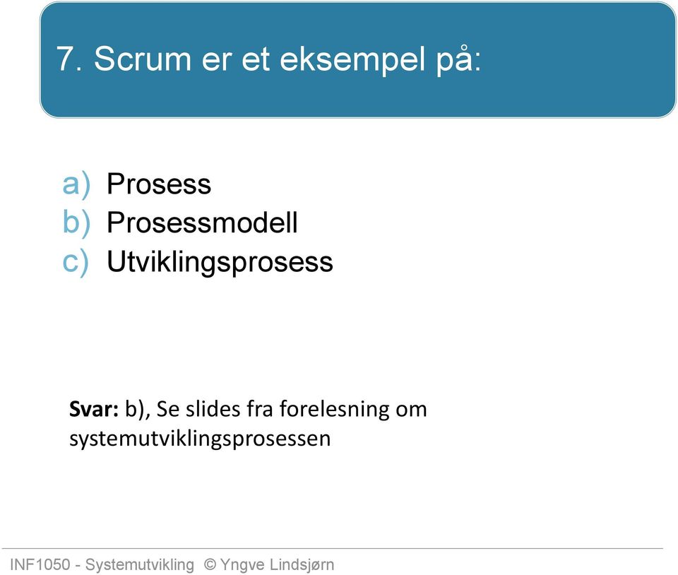 Utviklingsprosess Svar: b), Se