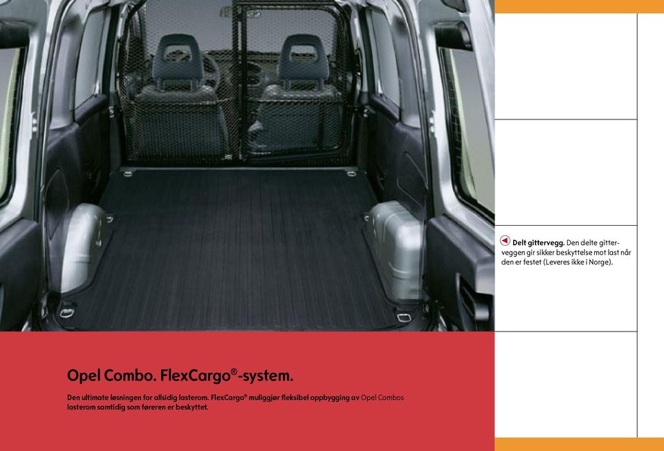 (Leveres ikke i Norge). Opel Combo. FlexCargo -system.
