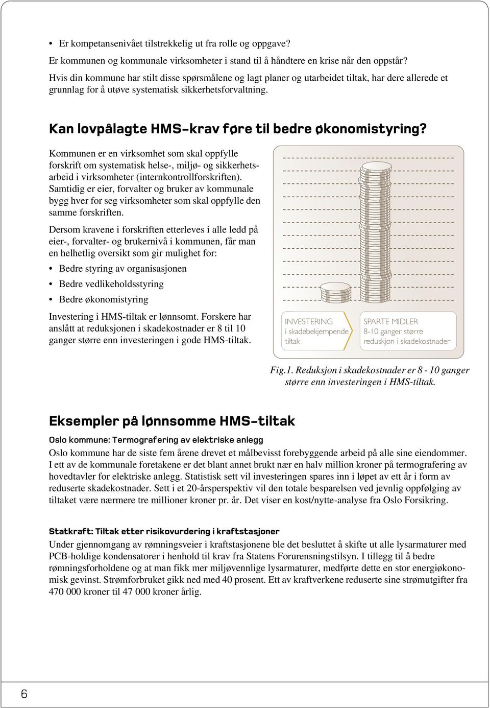 Kan lovpålagte HMS-krav føre til bedre økonomistyring?