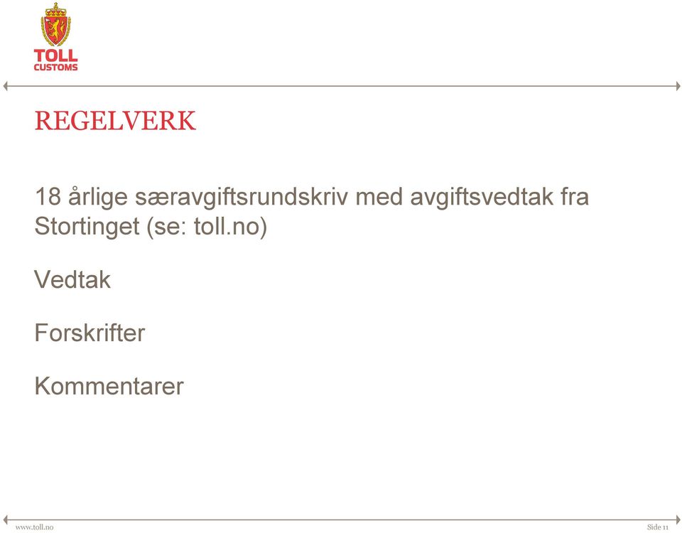 avgiftsvedtak fra Stortinget (se: