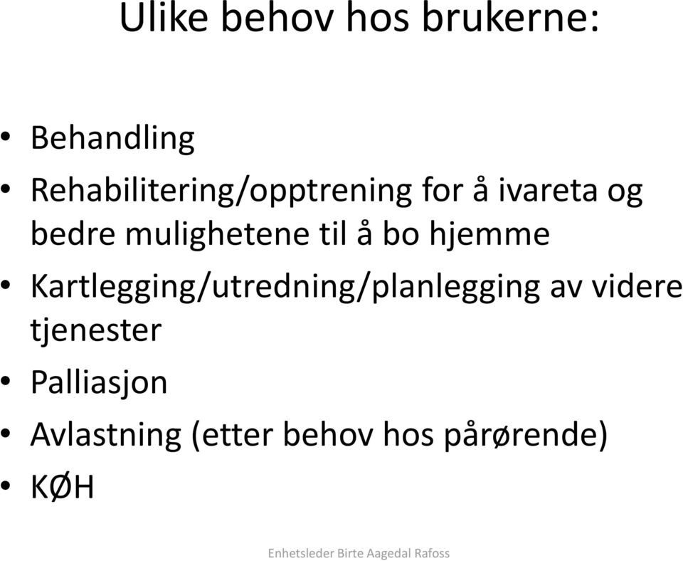 Kartlegging/utredning/planlegging av videre tjenester