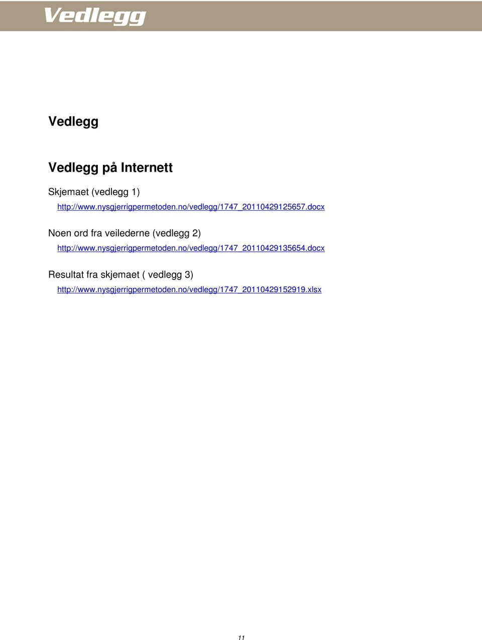 docx Noen ord fra veilederne (vedlegg 2) http://www.nysgjerrigpermetoden.