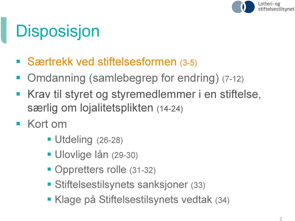 lojalitetsplikten (14-24) Kort om Utdeling (26-28) Ulovlige lån (29-30)