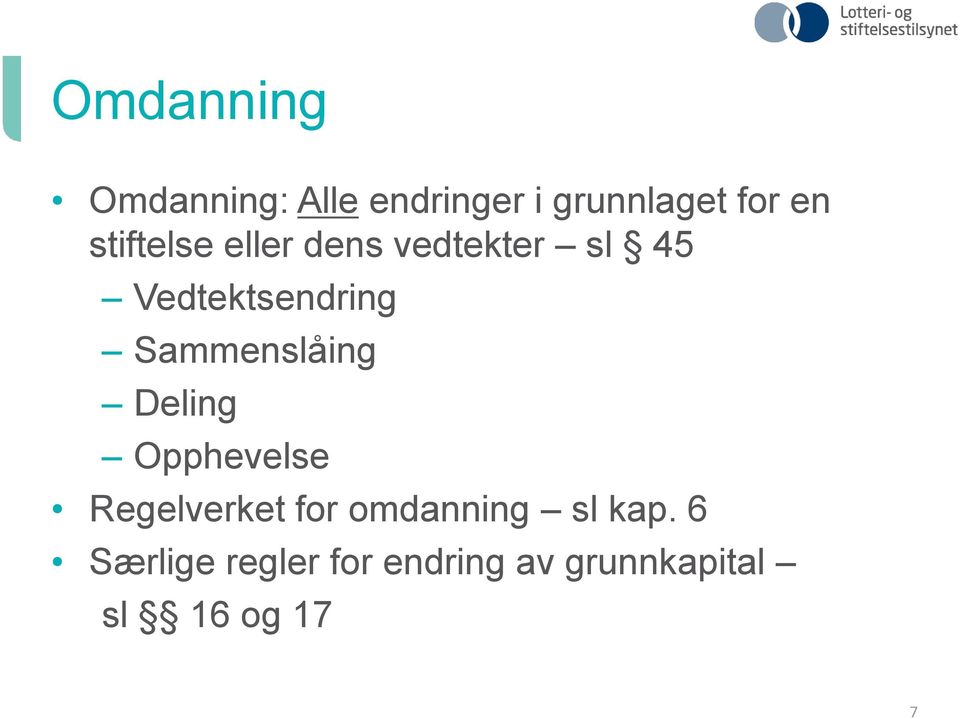 Sammenslåing Deling Opphevelse Regelverket for omdanning