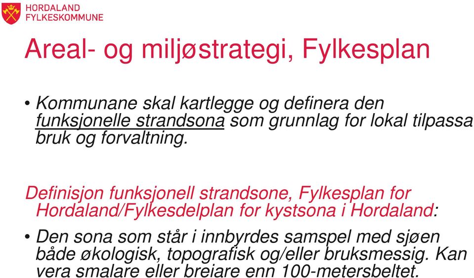 Definisjon funksjonell strandsone, Fylkesplan for Hordaland/Fylkesdelplan for kystsona i Hordaland: