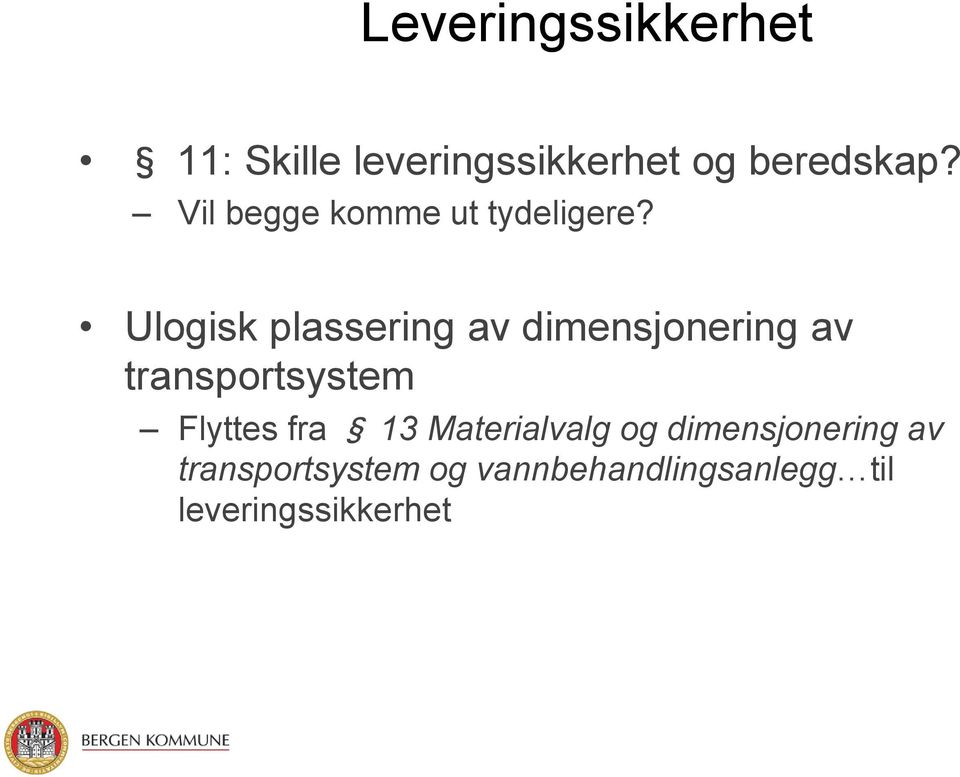 Ulogisk plassering av dimensjonering av transportsystem Flyttes