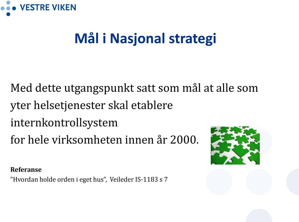 internkontrollsystem for hele virksomheten innen år 2000.