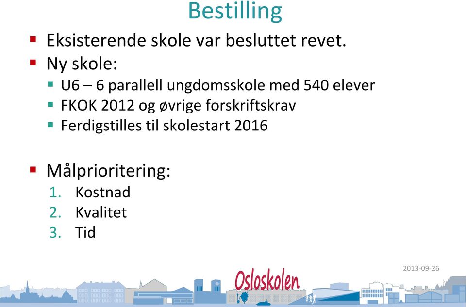 2012 og øvrige forskriftskrav Ferdigstilles til