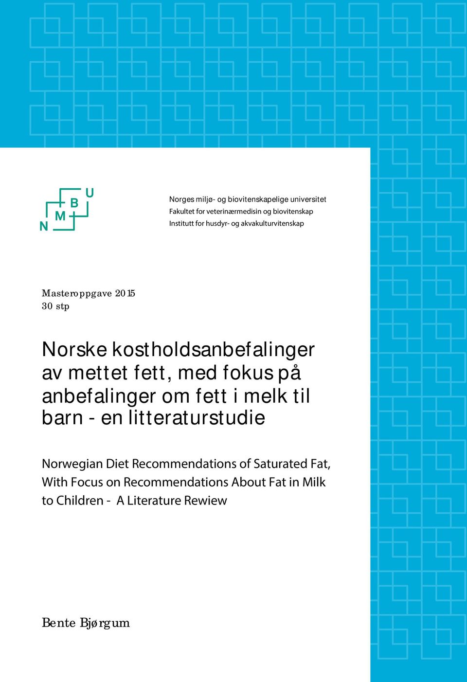 fokus på anbefalinger om fett i melk til barn - en litteraturstudie Norwegian Diet Recommendations of