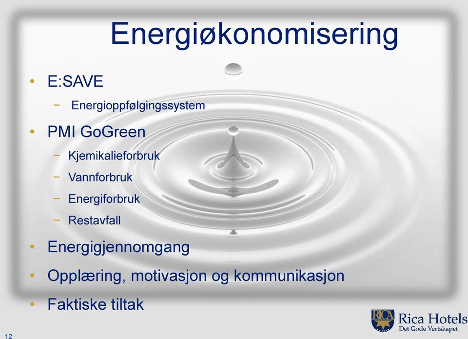 Kjemikalieforbruk Vannforbruk Energiforbruk