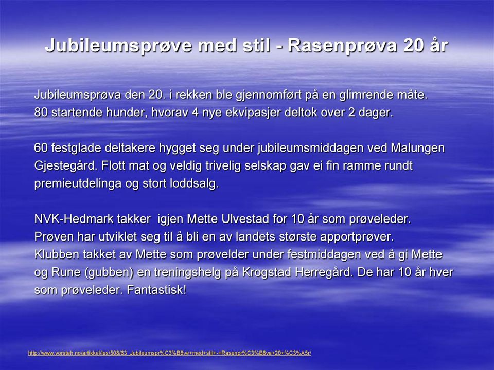 NVK-Hedmark takker igjen Mette Ulvestad for 10 år som prøveleder. Prøven har utviklet seg til å bli en av landets største apportprøver.