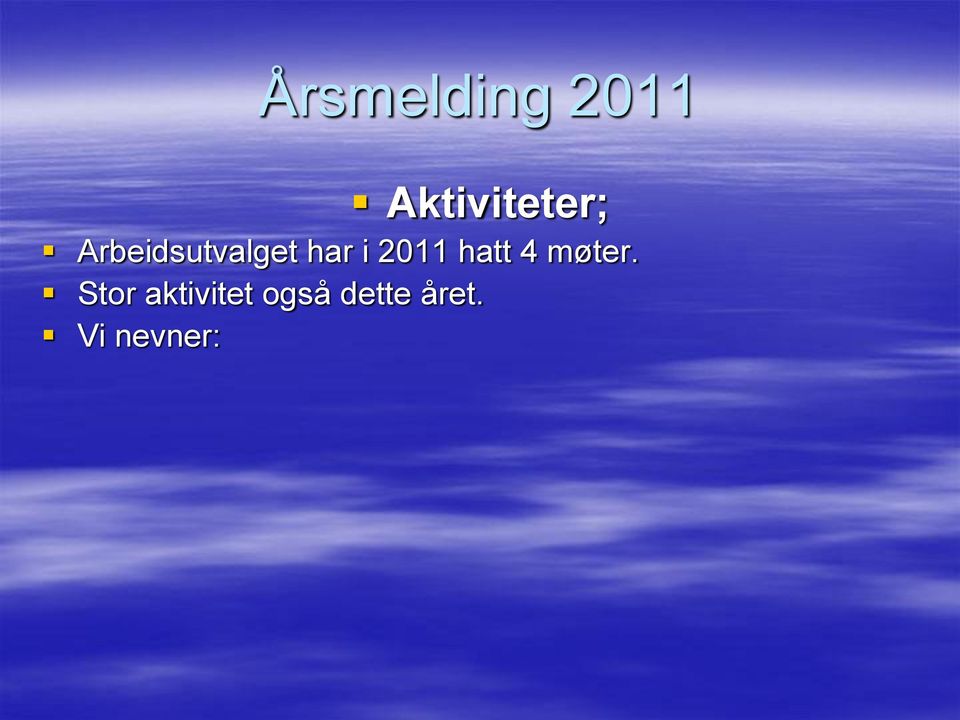 Arbeidsutvalget har i 2011