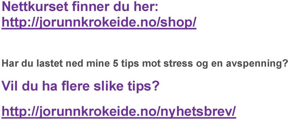 no/shop/ Har du lastet ned mine 5 tips mot