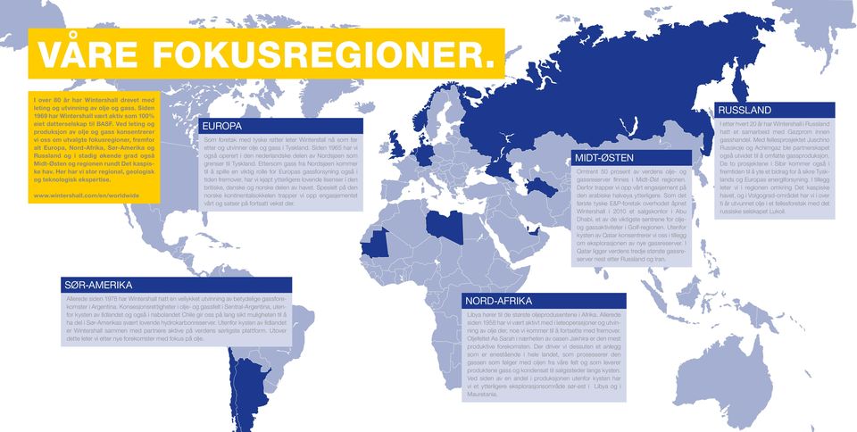 rundt Det kaspiske hav. Her har vi stor regional, geologisk og teknologisk ekspertise. www.wintershall.