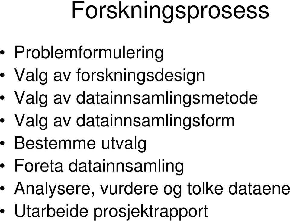 datainnsamlingsform Bestemme utvalg Foreta