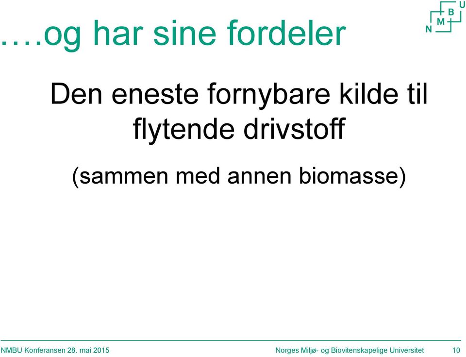 drivstoff (sammen med annen biomasse)