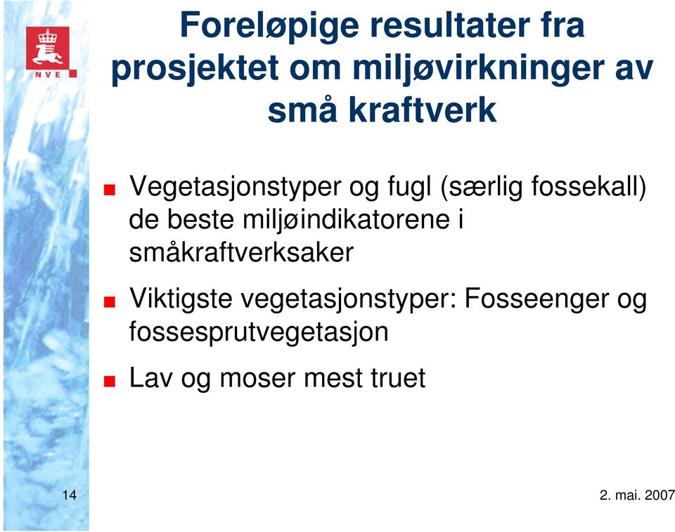 miljøindikatorene i småkraftverksaker Viktigste