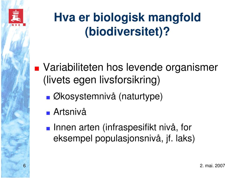 livsforsikring) Økosystemnivå (naturtype) Artsnivå