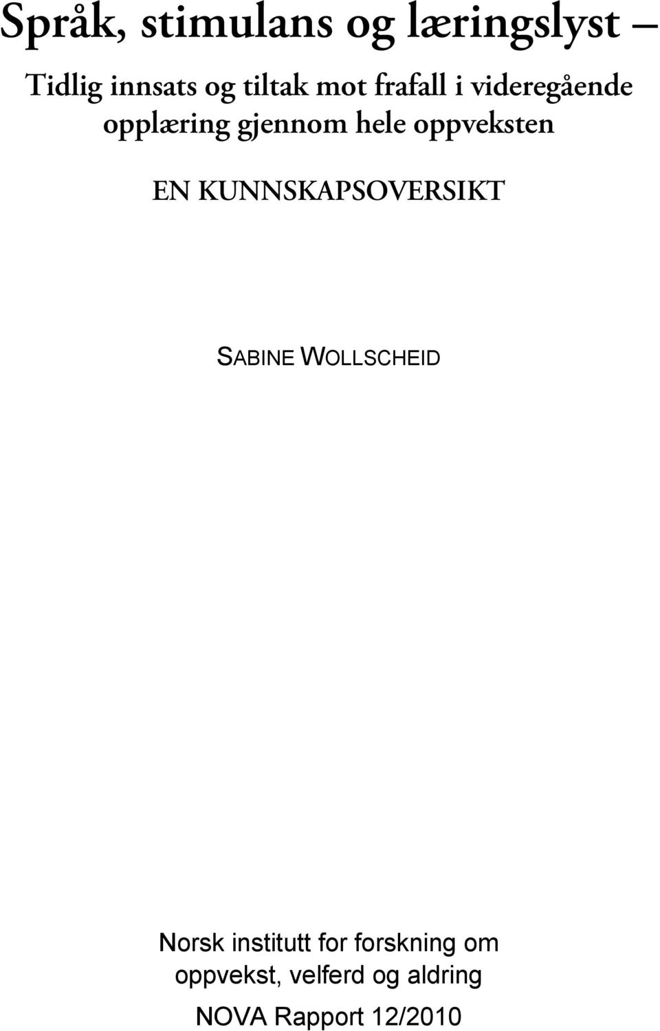 oppveksten EN KUNNSKAPSOVERSIKT SABINE WOLLSCHEID Norsk