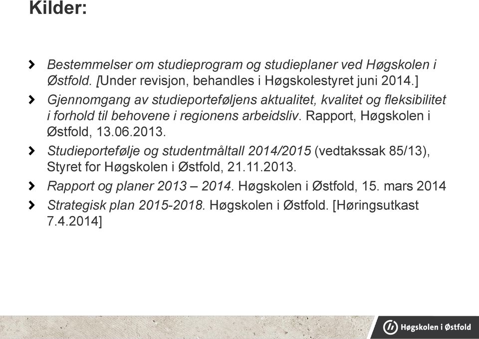 Rapport, Høgskolen i Østfold, 13.06.2013.
