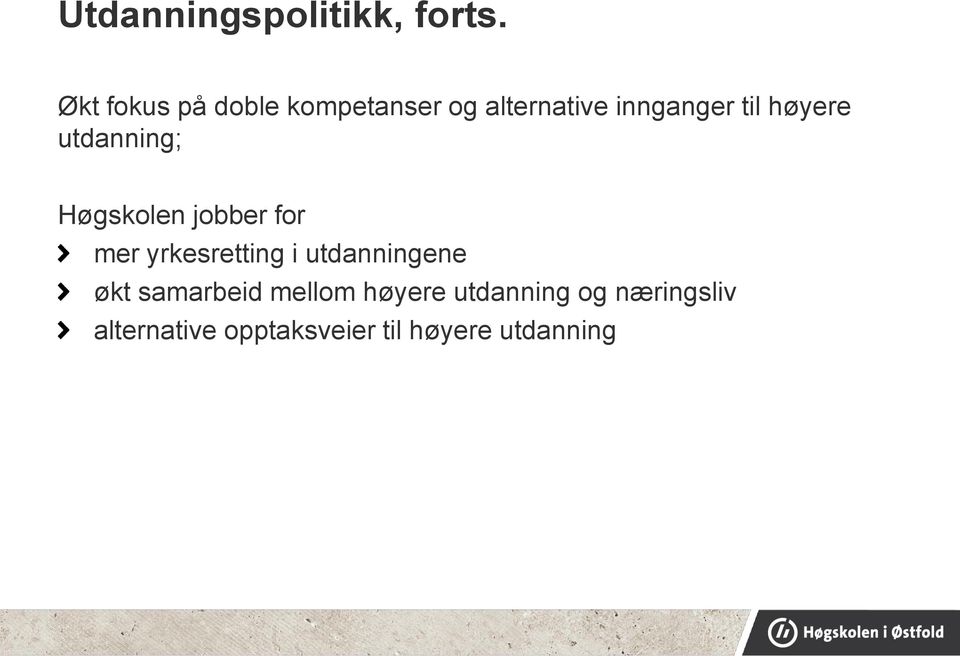 høyere utdanning; Høgskolen jobber for mer yrkesretting i