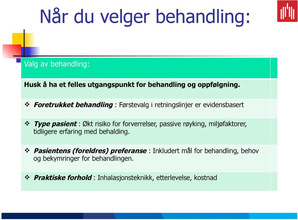 forverrelser, passive røykig, miljøfaktorer, tidligere erfarig med behaldig.