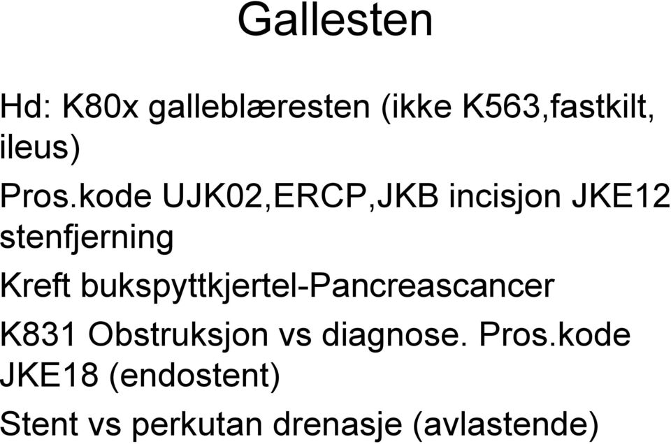 bukspyttkjertel-pancreascancer K831 Obstruksjon vs diagnose.
