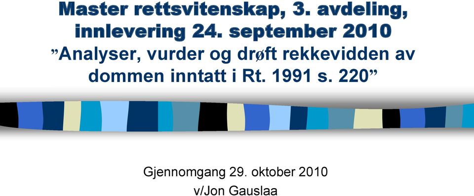 september 2010 Analyser, vurder og drøft