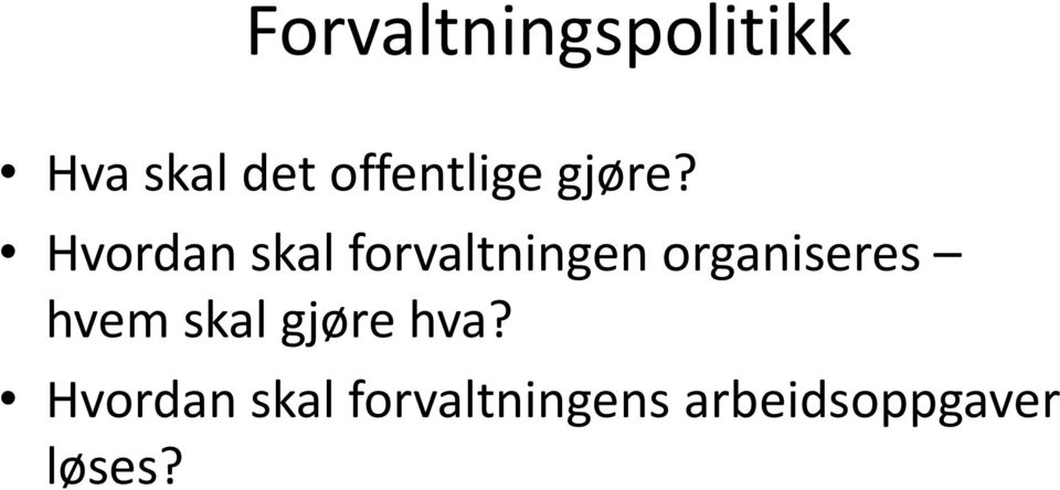 Hvordan skal forvaltningen organiseres