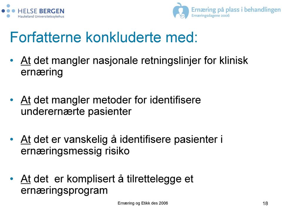 pasienter At det er vanskelig å identifisere pasienter i ernæringsmessig