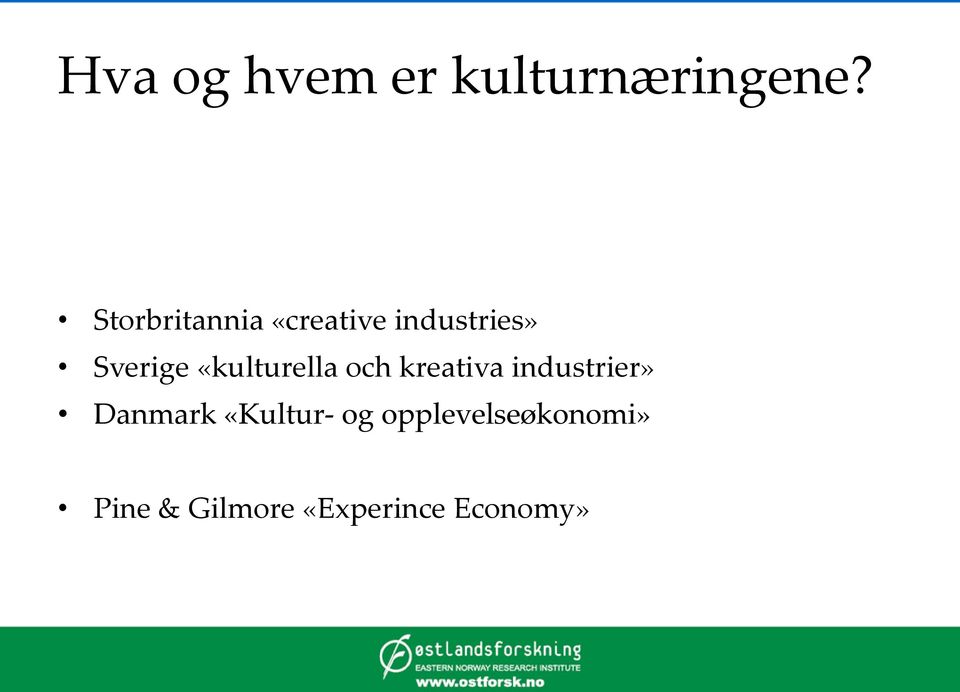 «kulturella och kreativa industrier» Danmark