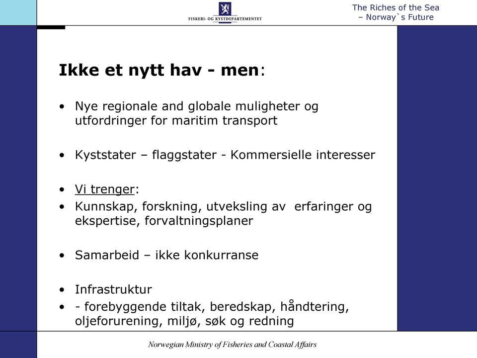 forskning, utveksling av erfaringer og ekspertise, forvaltningsplaner Samarbeid ikke