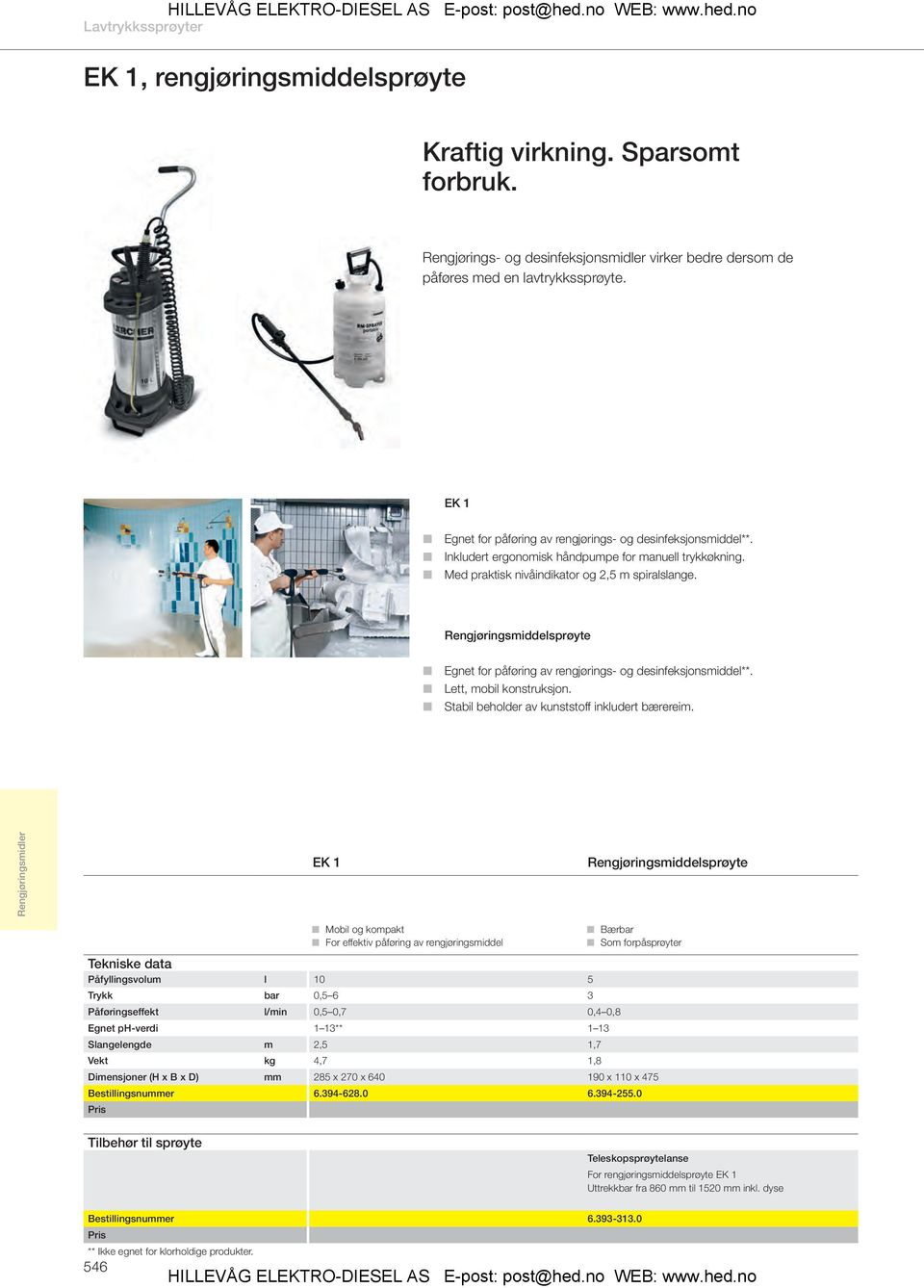 Rengjøringsmiddelsprøyte Egnet for påføring av rengjørings- og desinfeksjonsmiddel**. Lett, mobil konstruksjon. Stabil beholder av kunststoff inkludert bærereim.