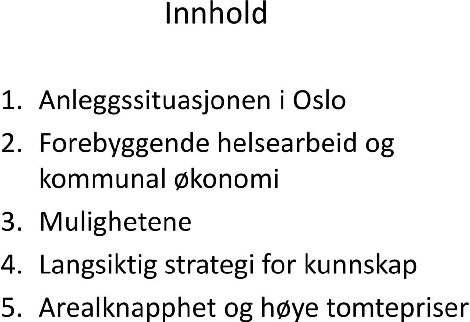 økonomi 3. Mulighetene 4.