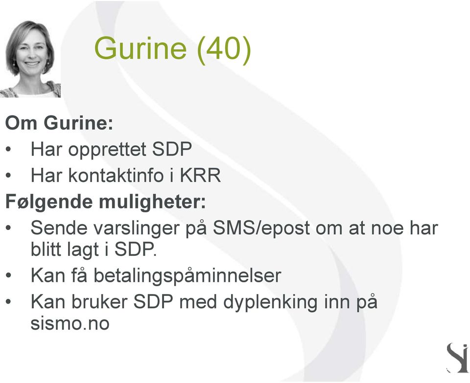 varslinger på SMS/epost om at noe har blitt lagt i SDP.