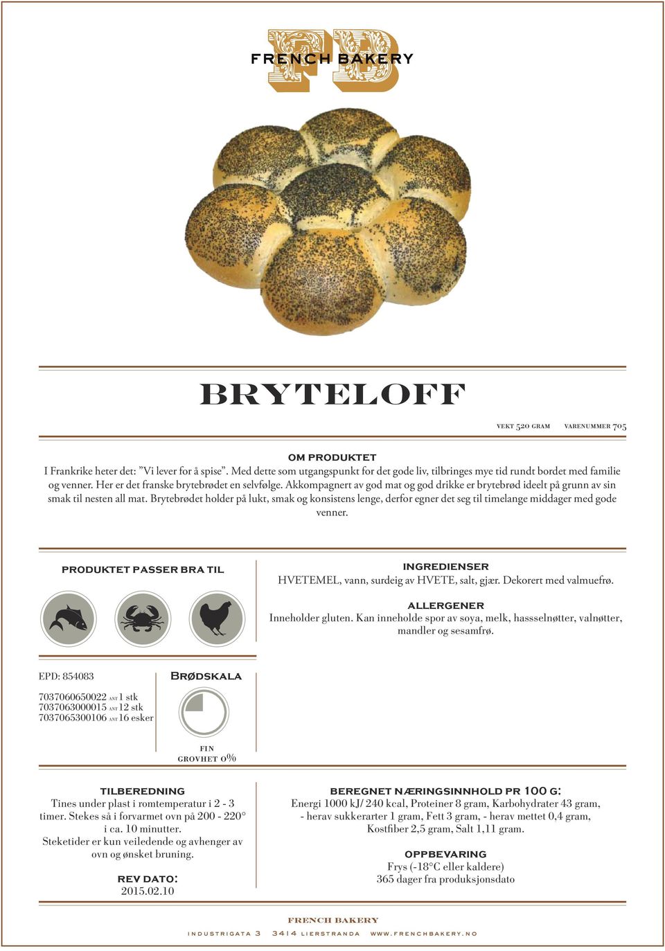 Brytebrødet holder på lukt, smak og konsistens lenge, derfor egner det seg til timelange middager med gode venner. HVETEMEL, vann, surdeig av HVETE, salt, gjær. Dekorert med valmuefrø.