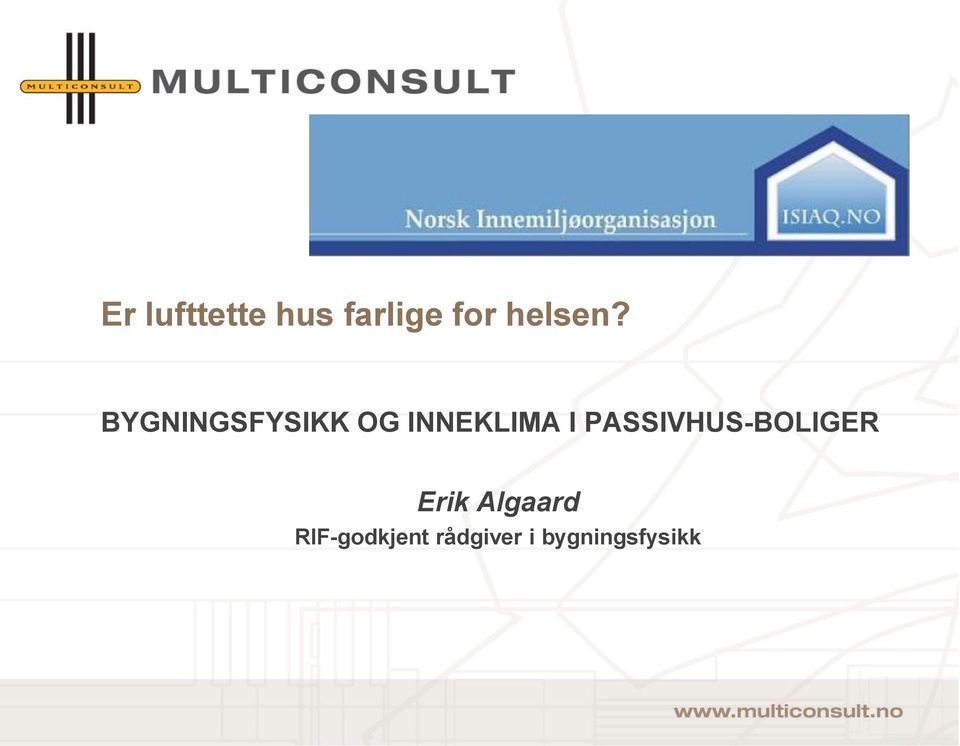 BYGNINGSFYSIKK OG INNEKLIMA I