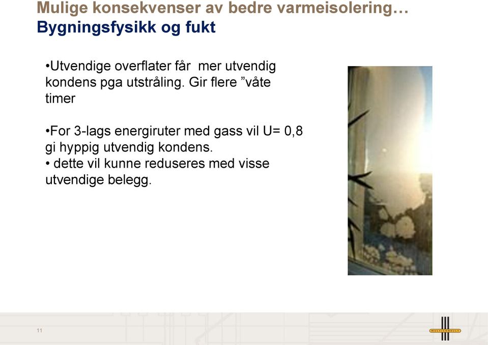 Gir flere våte timer For 3-lags energiruter med gass vil U= 0,8 gi