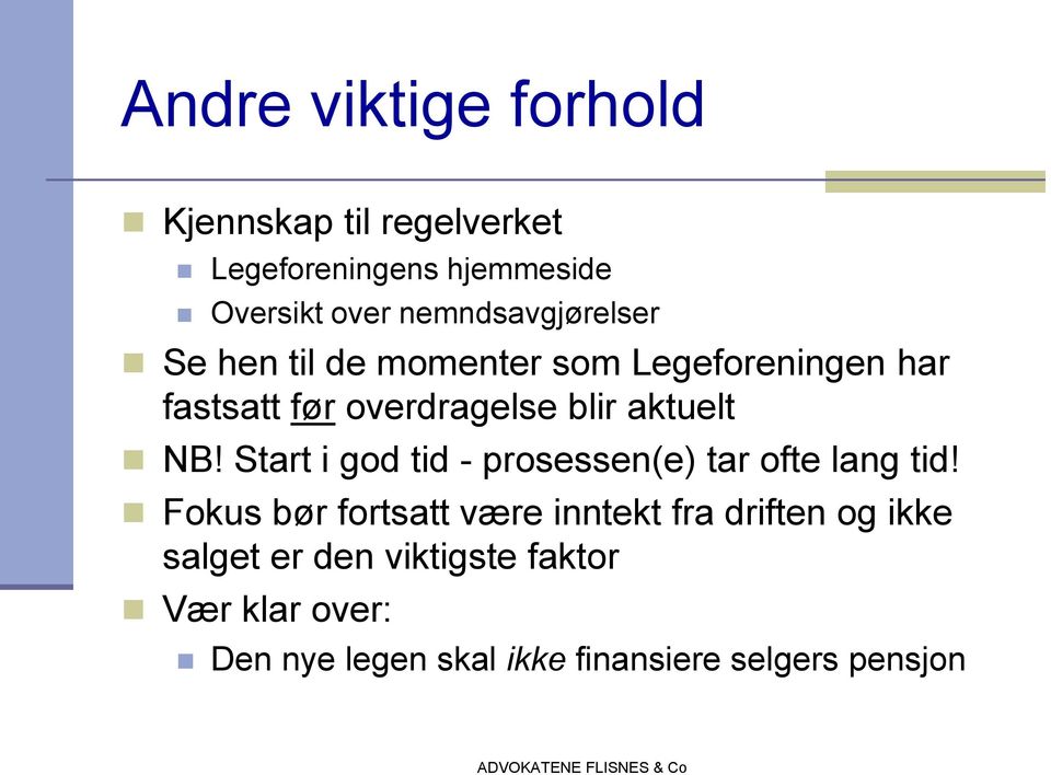 aktuelt NB! Start i god tid - prosessen(e) tar ofte lang tid!