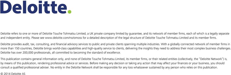 Deloitte provides audit, tax, consulting, and financial advisory services to public and private clients spanning multiple industries.