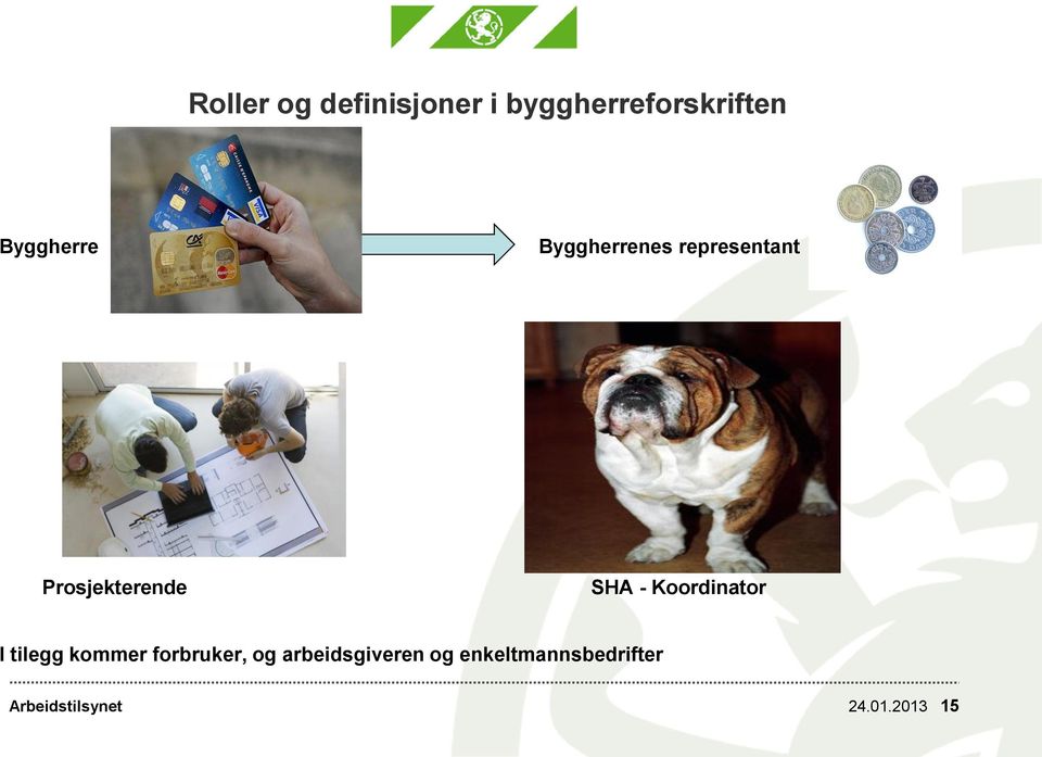 Prosjekterende SHA - Koordinator I tilegg kommer