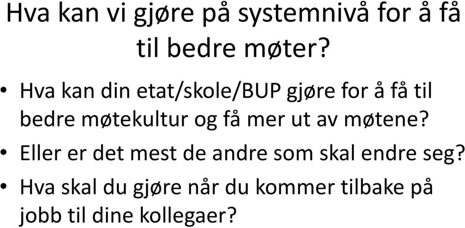 og få mer ut av møtene?