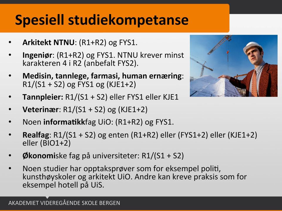 Noen informackkfag UiO: (R1+R2) og FYS1.