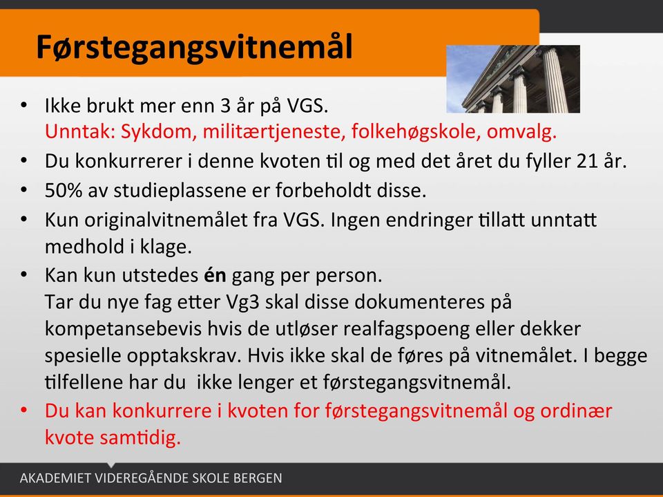 Ingen endringer Mlla= unnta= medhold i klage. Kan kun utstedes én gang per person.