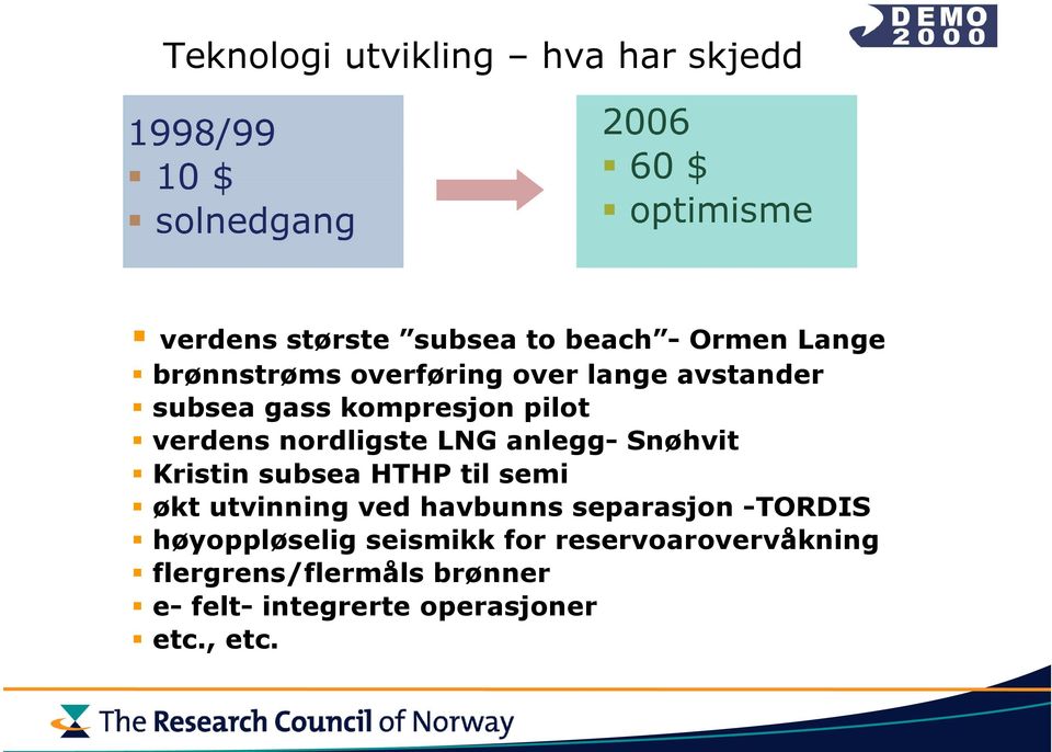 nordligste LNG anlegg- Snøhvit Kristin subsea HTHP til semi økt utvinning ved havbunns separasjon -TORDIS