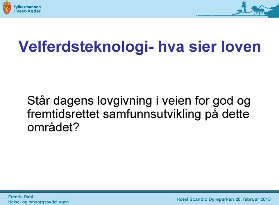 veien for god og fremtidsrettet